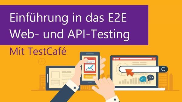 Einführung in das End-to-End Web- und API-Testing mit TestCafe